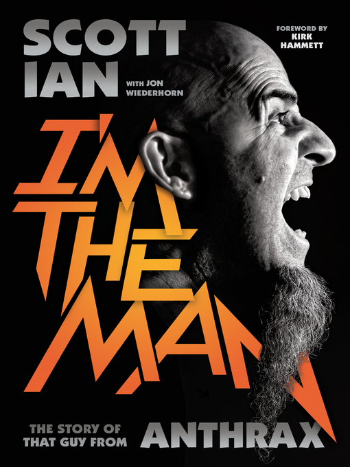 Title details for I'm the Man by Scott Ian - Available